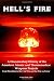 Hell's Fire: A Documentary History of the American Atomic and Thermonuclear Weapons Projects, From Hiroshima to the Cold War and the War on Terror