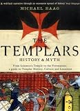 Templars: History and Myth: From Solomons Temple to the Freemasons