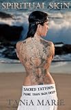 Spiritual Skin - Sacred Tattoos: More than Skin Deep