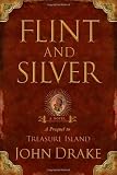 Flint and Silver: A Prequel to Treasure Island