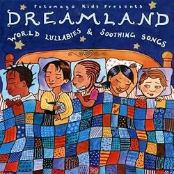 Dreamland: World Lullabies & Soothing Songs