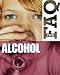 Alcohol (Teen FAQ) Alcohol (Teen FAQ)