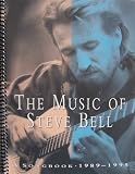 The Music of Steve Bell, A Songbook 1989-1995 (Arrangements include Praise and Worship, Prayers and Intercessions, Sanctus/Benedictus, Seasonal Music, Advent, Epiphany, Palm Sunday)