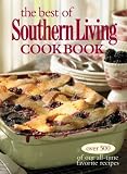 The Best of Southern Living Cookbook: Over 500 of Our All-Time Favorite Recipes Southern Living