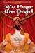 We Hear the Dead