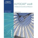 AutoCAD 2008: A Problem Solving Approach