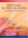Beyond Roses Are Red Violets Are Blue: A Practical Guide for Helping Students Write Free Verse