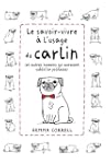 Le savoir-vivre � l'usage du carlin