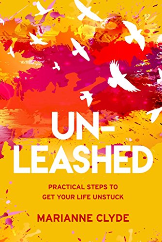 Un-Leashed: Practical Steps to Get Your Life Unstuck