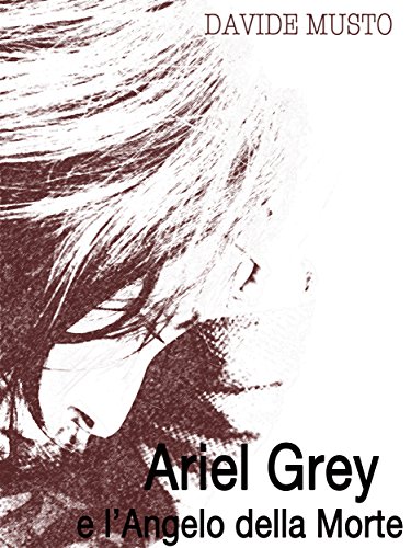 Ariel grey e l'angelo della morte (Italian Edition)