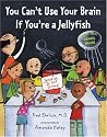 You Can't Use Your Brain if You're a Jellyfish (You Cant)