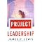 What You Need To Know About Leadership Projects