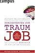 Durchstarten zum Traumjob: Das ultimative Handbuch f�r Ein-, Um- und Aufsteiger
