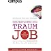 Durchstarten zum Traumjob: Das ultimative Handbuch f�r Ein-, Um- und Aufsteiger