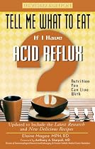 Tell Me What to Eat If I Have Acid Reflux, Revised Edition: Nutrition You Can Live with (Tell Me What to Eat)