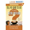 Tell Me What to Eat If I Have Acid Reflux, Revised Edition: Nutrition You Can Live with (Tell Me What to Eat)