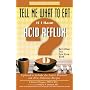 Tell Me What to Eat If I Have Acid Reflux, Revised Edition: Nutrition You Can Live with (Tell Me What to Eat)