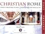 Christian Rome: Past and Present: Early Christian Rome Catacombs and Basilicas (Monuments Past & Present)
