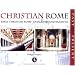 Christian Rome: Past and Present: Early Christian Rome Catacombs and Basilicas (Monuments Past & Present)