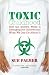 Toxic Childhood: How The Modern World Is Damaging Our Children And What We Can Do About It