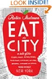 Eat the City: A Tale of the Fishers, Foragers, Butchers, Farmers, Poultry Minders, Sugar Refiners, Cane Cutters, Beekeeper...