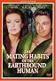 Mating Habits of the Earthbound Humans Mating Habits of the Earthbound Humans