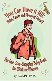 You Can Have It All: Baby, Career and Plenty of Sleep! The One-Stop-Shopping Baby Book for Working W