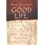 Good Life, Good Death: Tibetan Wisdom on Reincarnation