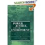 Power, Justice, and the Environment: A Critical Appraisal of the Environmental Justice Movement (Urban and Industrial Environments)