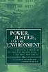 Power, Justice, and the Environment: A Critical Appraisal of the Environmental Justice Movement (Urban and Industrial Environments)