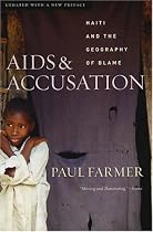 AIDS and Accusation: Haiti and the Geography of Blame, Updated with a New Preface