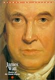 James Watt: Master of the Steam Engine (Giants of Science)