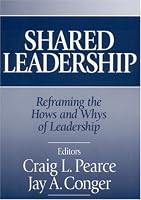Shared Leadership: Reframing the Hows and Whys of Leadership