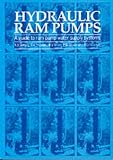 Hydraulic Ram Pumps: A Guide to Ram Pump Water Supply Systems
