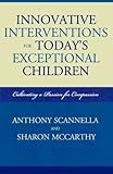 ISBN 9781578868704 product image for Innovative Interventions for Today's Exceptional Children: Cultivating a Passion | upcitemdb.com