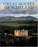 The Great Houses of Scotland: A History and a Guide (Universe Architecture Series)