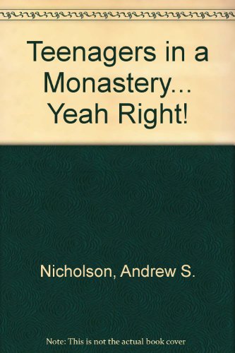 Teenagers in a Monastery... Yeah Right!