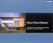 Neue Passivhäuser: 24 Beispiele für den Energiestandard der Zukunft. Deutschland - Österreich - Schweiz