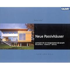 Neue Passivh�user: 24 Beispiele f�r den Energiestandard der Zukunft. Deutschland - �sterreich - Schweiz