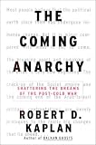 The Coming Anarchy: Shattering the Dreams of the Post Cold War (Vintage)