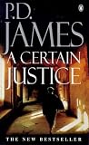 A Certain Justice: An Adam Dalgliesh Novel