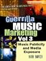 Guerrilla Music Marketing, Vol 3: Music Publicity & Media Exposure Bootcamp