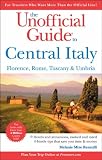 Books : The Unofficial Guide to Central Italy: Florence, Rome, Tuscany, and Umbria (Unofficial Guides)