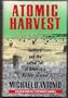 Atomic Harvest: Hanford and the Lethal Toll of America's Nuclear Arsenal