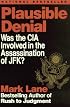 Plausible Denial: Was the CIA Involved in the Assassination of JFK?