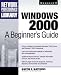 Book Windows 2000: A Beginner's Guide