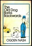 The Old Dog Barks Backwards.