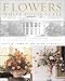Book Flowers, White House Style: With 100 Original Designs by the Former White House Chief Floral Decorator