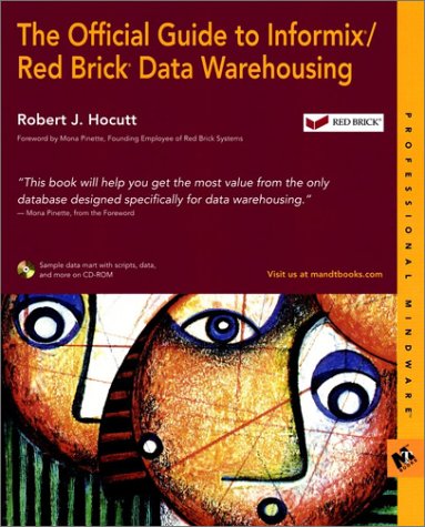 The Official Guide to Informix/Red Brick Data Warehousing (With CD-ROM)