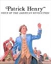 Patrick Henry, Voice of American Revolution